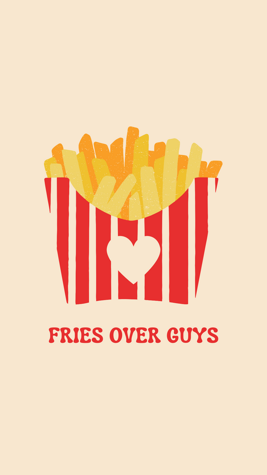 FRIES OVER GUYS